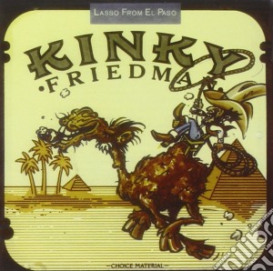 Kinky Friedman - Lasso From El Passo cd musicale di Kinky Friedman