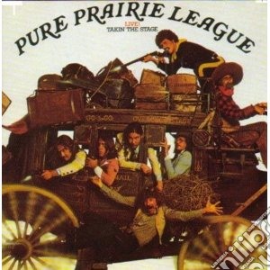 Pure Prairie League - Live: TakinThe Stage cd musicale di Pure prairie league