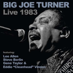 Big Joe Turner - Big Joe Turner Live 1983 cd musicale di Big joe turner