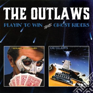 Outlaws (The) - Playin' To Win / Ghost Riders cd musicale di Outlaws