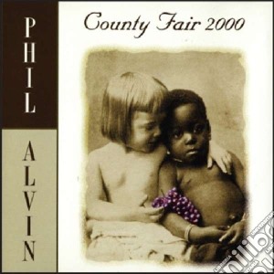 Phil Alvin - County Fair 2000 cd musicale di Phil Alvin