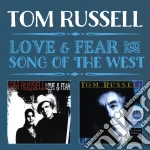Tom Russell - Love & Fear / Song Of The West (2 Cd) cd