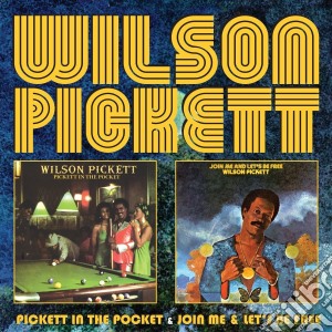 Wilson Pickett - Pickett In The Pocket & Join Me &Lets Be Free cd musicale di Wilson Pickett