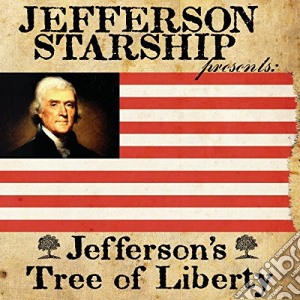 Jefferson Starship - Jeffersons Tree Of Liberty cd musicale di Jefferson Starship