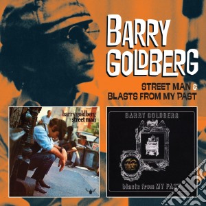 Barry Goldberg - Street Man C/W Blast From My Pasts cd musicale di Barry Goldberg