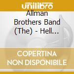 Allman Brothers Band (The) - Hell And High Water: The Best Of The Arista Years cd musicale di Allman Brothers Band