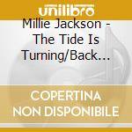 Millie Jackson - The Tide Is Turning/Back To The S**T (2 Cd) cd musicale di Millie Jackson