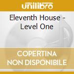 Eleventh House - Level One cd musicale di Eleventh House