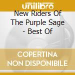 New Riders Of The Purple Sage - Best Of cd musicale di New Riders Of The Purple Sage