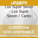 Los Super Seven - Los Super Seven / Canto cd