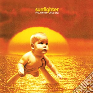 Paul Kantner + Grace Slick - Sunfighter cd musicale di Paul Kantner + Grace Slick