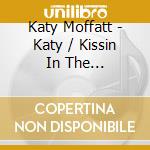 Katy Moffatt - Katy / Kissin In The California Sun cd