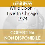 Willie Dixon - Live In Chicago 1974 cd