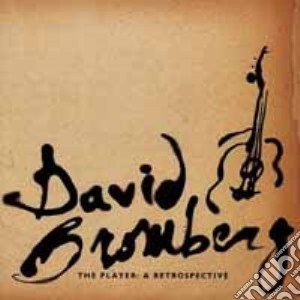 Dave Bromberg - The Player: A Retrospective cd musicale di Dave Bromberg