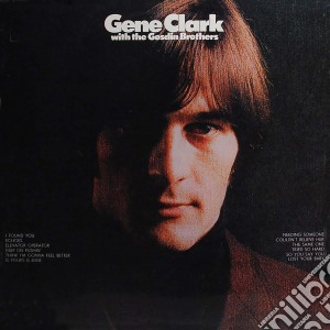 Gene Clark And The Gosdin Brothers - Gene Clark And The Gosdin Brothers cd musicale di Gene Clark