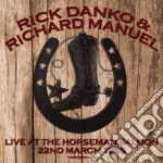 Rick Danko And Richard Manuel - Live At The Horseman Saloon 22Nd March 1985 (2 Cd)