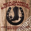 Rick Danko And Richard Manuel - Live At The Horseman Saloon 22Nd March 1985 (2 Cd) cd