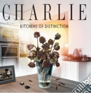 Charlie - Kitchens Of Distinction (2 Cd) cd musicale