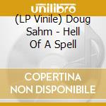(LP Vinile) Doug Sahm - Hell Of A Spell lp vinile