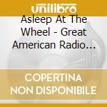 Asleep At The Wheel - Great American Radio Volume 10 (2Cd) cd musicale