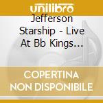 Jefferson Starship - Live At Bb Kings Club New York 2000 (3Cd) cd musicale