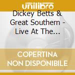 Dickey Betts & Great Southern - Live At The Bottom Line Nyc 19 April 1977 cd musicale