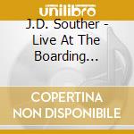 J.D. Souther - Live At The Boarding House, San Francisco, Ca, July 7Th 1976 cd