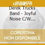 Derek Trucks Band - Joyful Noise C/W Backyard Tracks cd