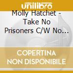 Molly Hatchet - Take No Prisoners C/W No Guts No Glory cd
