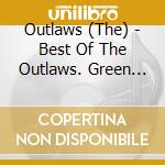 Outlaws (The) - Best Of The Outlaws. Green Grass And High Tides cd