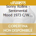 Sonny Rollins - Sentimental Mood 1973 C/W Sonny Rollins With The Modern Jazz Quartet 1951-1953 cd