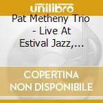 Pat Metheny Trio - Live At Estival Jazz, Lugano, July 9Th 2004 (2 Cd) cd