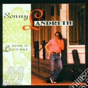 Down In Louisiana cd musicale di LANDRETH SONNY