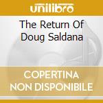 The Return Of Doug Saldana cd musicale di SIR DOUGLAS QUINTET