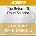 The Return Of Doug Saldana cd