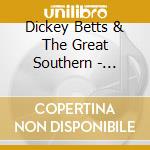 Dickey Betts & The Great Southern - Atlanta'S Burning Down / Dickey Betts & The Great Southern cd