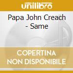 Papa John Creach - Same cd musicale di PAPA JOHN CREACH