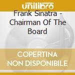 Frank Sinatra - Chairman Of The Board cd
