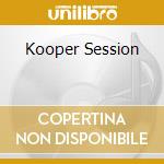 Kooper Session cd musicale di AL KOOPER/SHUGGIE OTIS