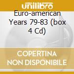 Euro-american Years 79-83 (box 4 Cd) cd