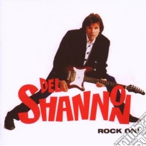 Del Shannon - Rock On cd musicale di Del Shannon