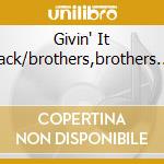 Givin' It Back/brothers,brothers.... cd musicale di ISLEY BROTHERS