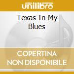 Texas In My Blues cd musicale di KING FREDDIE