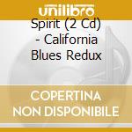 Spirit (2 Cd) - California Blues Redux cd