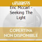 Eric Mccarl - Seeking The Light cd