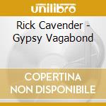Rick Cavender - Gypsy Vagabond cd