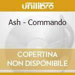 Ash - Commando cd