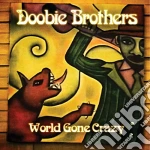 Doobie Brothers (The) - World Gone Crazy cd