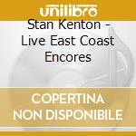 Stan Kenton - Live East Coast Encores cd