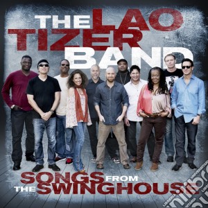Lao Tizer Band (The) - Songs From The Swinghouse (Cd+Dvd) cd musicale di Lao Tizer